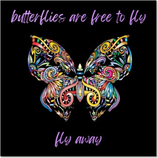 Butterflies Are Free To Fly Posters and Art